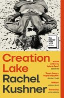 Creation Lake : From the Booker Prize-shortlisted author