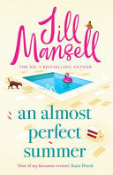 An Almost Perfect Summer : The brand new feel-good romantic read from the beloved bestselling author