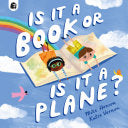 Is it a Book or is it a Plane? : Created in partnership with the Play team at Great Ormond Street Hospital