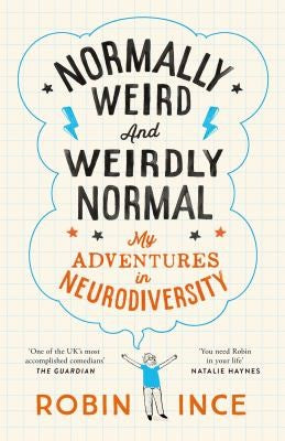 Normally Weird and Weirdly Normal : My Adventures in Neurodiversity