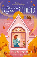 Rewitched : The instant Sunday Times bestseller, a spellbinding cosy fantasy about the magic of love in all its forms