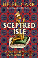 Sceptred Isle : A new history of the fourteenth century
