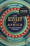 An African History of Africa : From the Dawn of Humanity to Independence