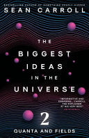 The Biggest Ideas in the Universe 2 : Quanta and Fields