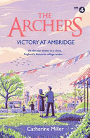 The Archers: Victory at Ambridge : perfect for all fans of The Archers Volume 3