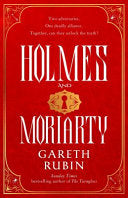 Holmes and Moriarty : The new official Sherlock Holmes novel