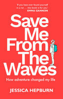 Save Me from the Waves : How adventure changed my life