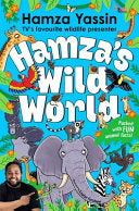 Hamza's Wild World : The essential book for animal fans