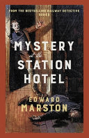 Mystery at the Station Hotel : The bestselling Victorian mystery series