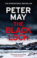 The Black Loch : an explosive return to the hebrides and the internationally bestselling Lewis Thrillers