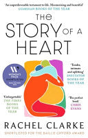 The Story of a Heart : WINNER OF THE WOMEN'S PRIZE FOR NON FICTION 2025