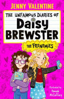 The Unfamous Diaries of Daisy Brewster: The Frenemies : Volume 1
