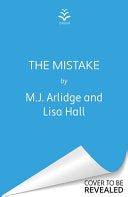 The Mistake : An absolutely gripping psychological thriller with a shocking twist